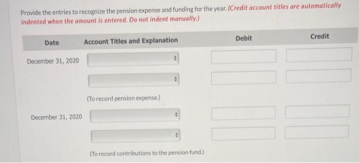 for the year 2020: Calculate pension expense for the year 2020, assuming