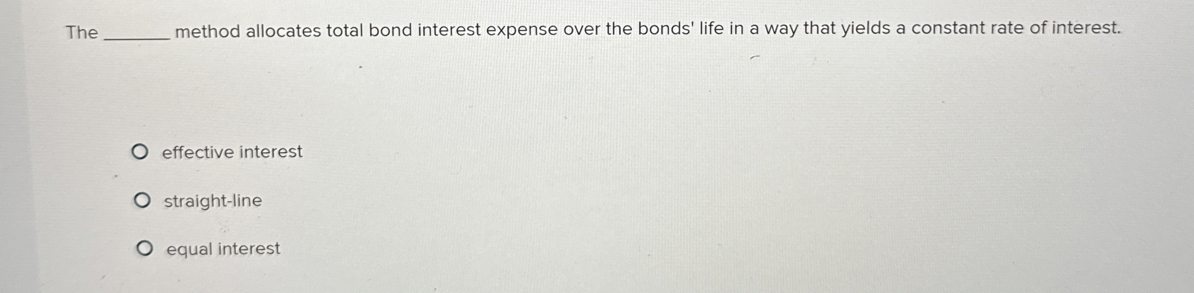  The method allocates total bond interest expense over the bonds' life