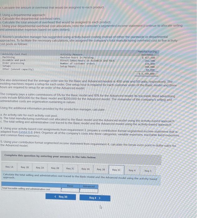 on direct labor-hours, Koontz's controller prepared the segmented income statement that is