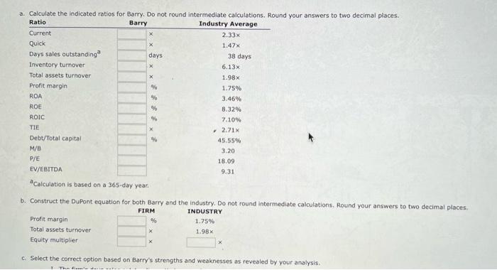 its industry averages follow. The firm's debt is priced at par, so