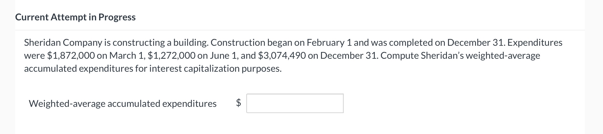  Current Attempt in Progress Sheridan Company is constructing a building. Construction