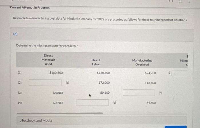 Please answer all parts Current Attempt in Progress Incomplete manufacturing cost data