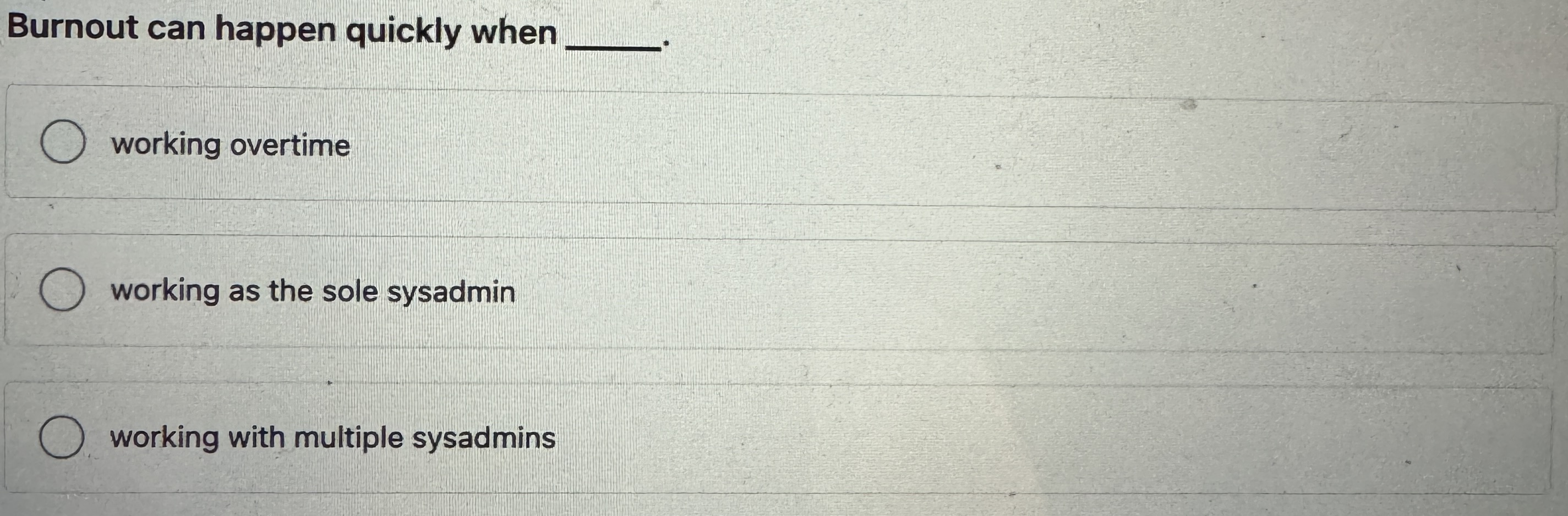 choose storage. hot cold standby Burnout can happen quickly when working overtime