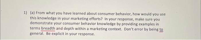  1) (a) From what you have learned about consumer behavior, how