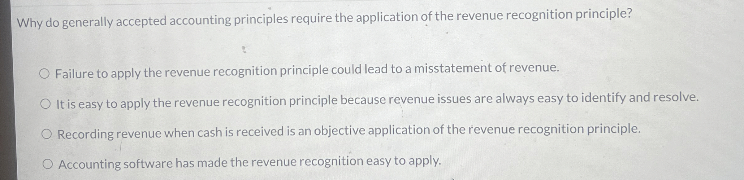  Why do generally accepted accounting principles require the application of the