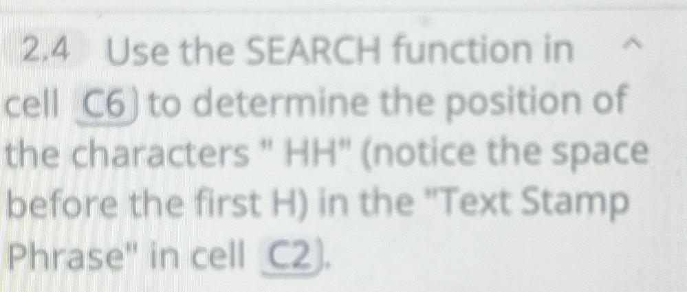  2.4 Use the SEARCH function in cell (C6) to determine the