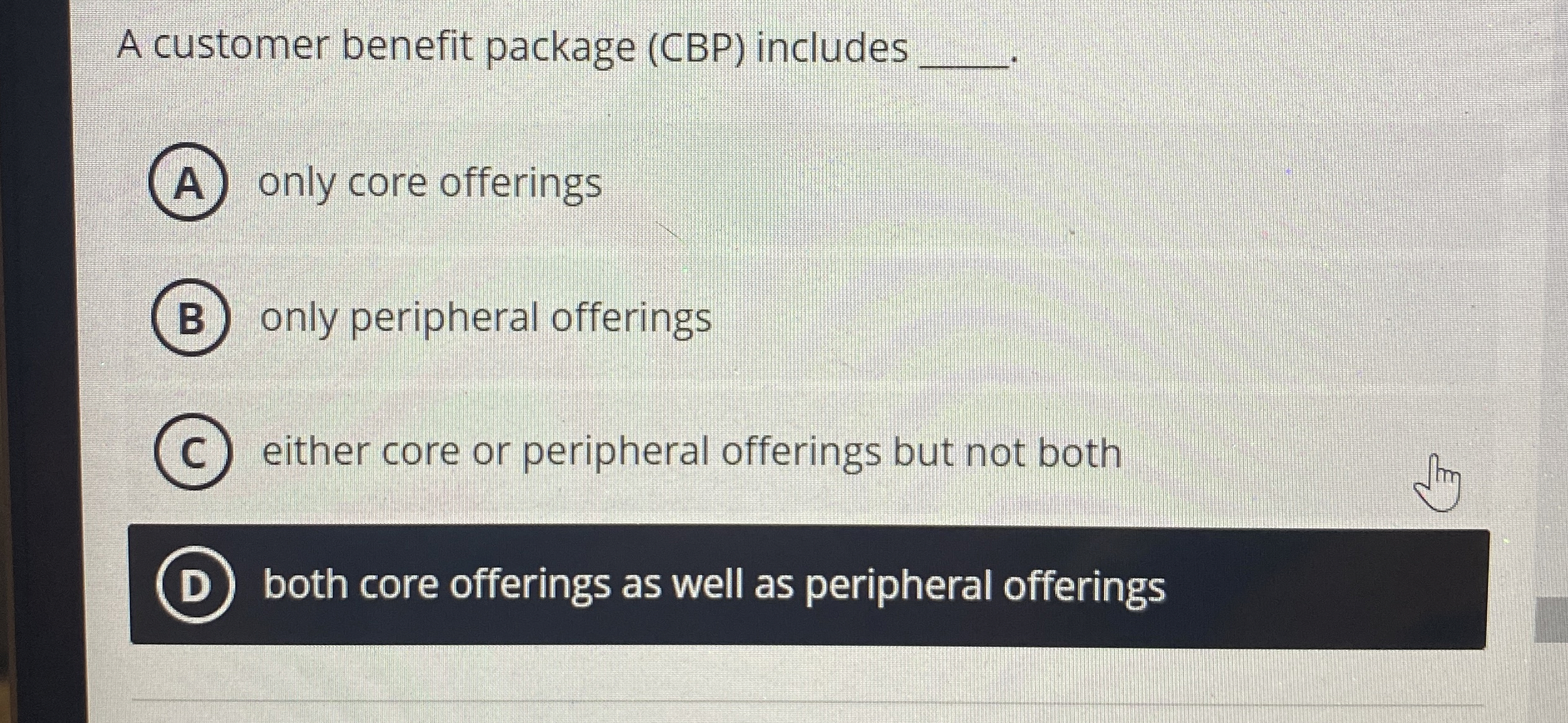  A customer benefit package (CBP) includes q, only core offerings only