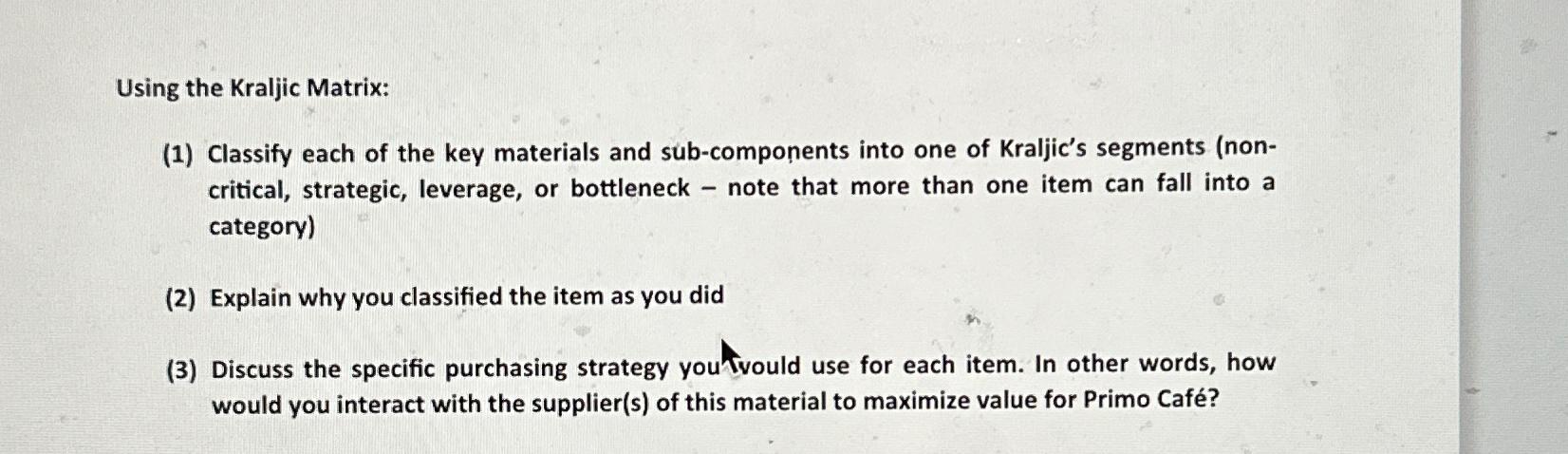  Using the Kraljic Matrix: (1) Classify each of the key materials