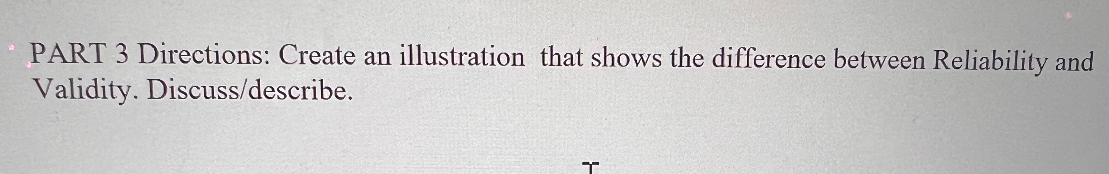 Validity and Reliability please to help me get understand, and explain it
