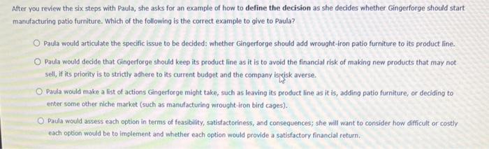 alternative. Evaluate the alternatives. Define the decision. Implement the chosen alternative. ffter