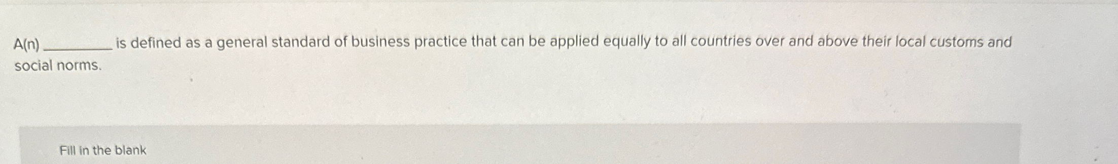  A(n) is defined as a general standard of business practice that