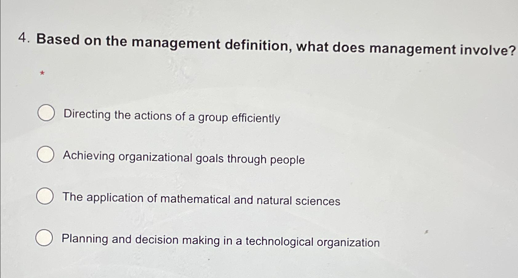  Based on the management definition, what does management involve? Directing the