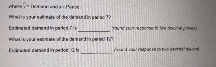 equation The least-squares regression equation that shows the best relationship between demand