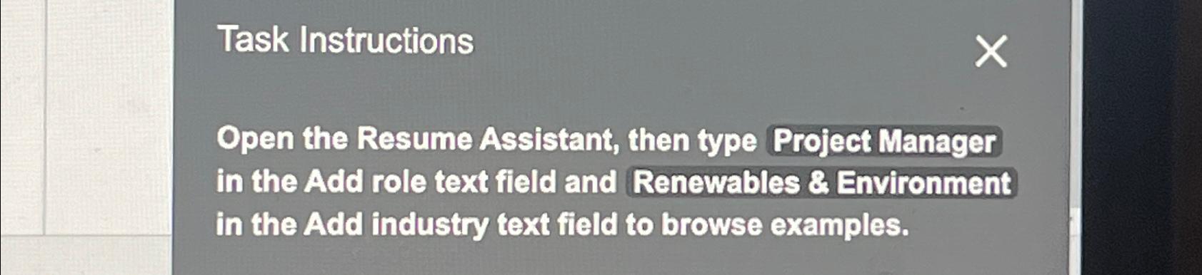  Task Instructions Open the Resume Assistant, then type Project Manager in