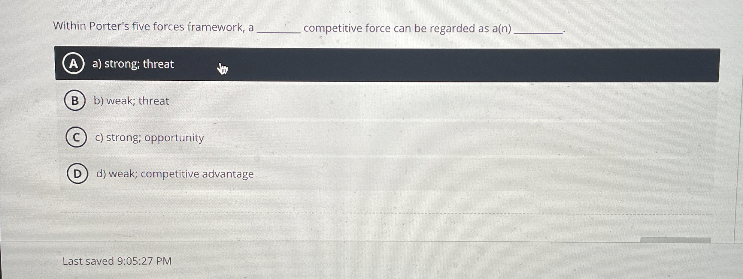  Within Porter's five forces framework, a competitive force can be regarded