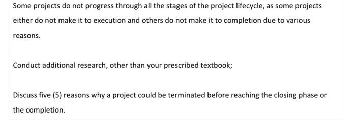  Some projects do not progress through all the stages of the