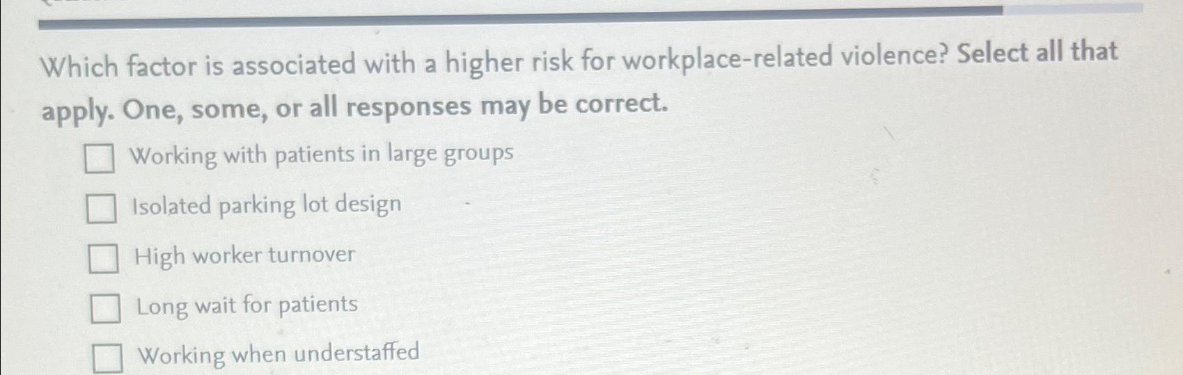  Which factor is associated with a higher risk for workplace-related violence?