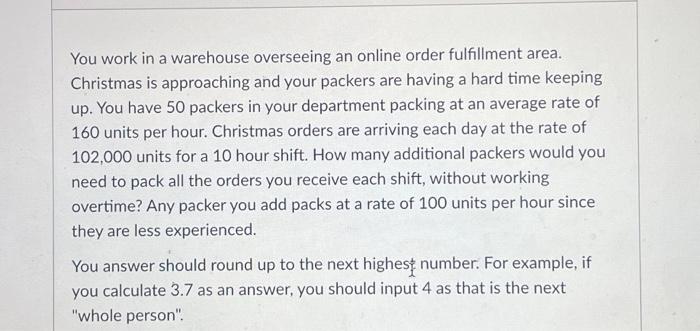 how would u solve You work in a warehouse overseeing an online