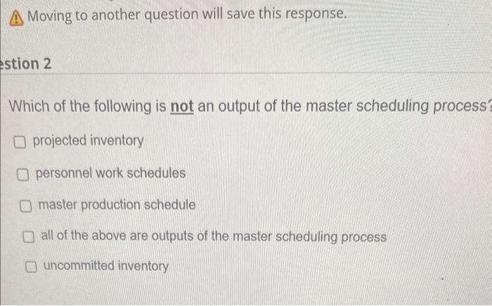  Moving to another question will save this response. stion 2 Which