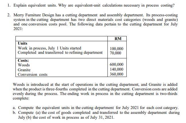 1. Explain equivalent units. Why are equivalent-unit calculations necessary in process