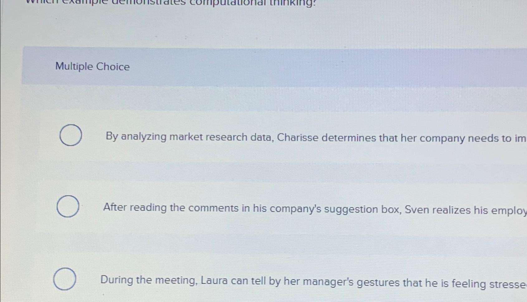  Multiple Choice By analyzing market research data, Charisse determines that her