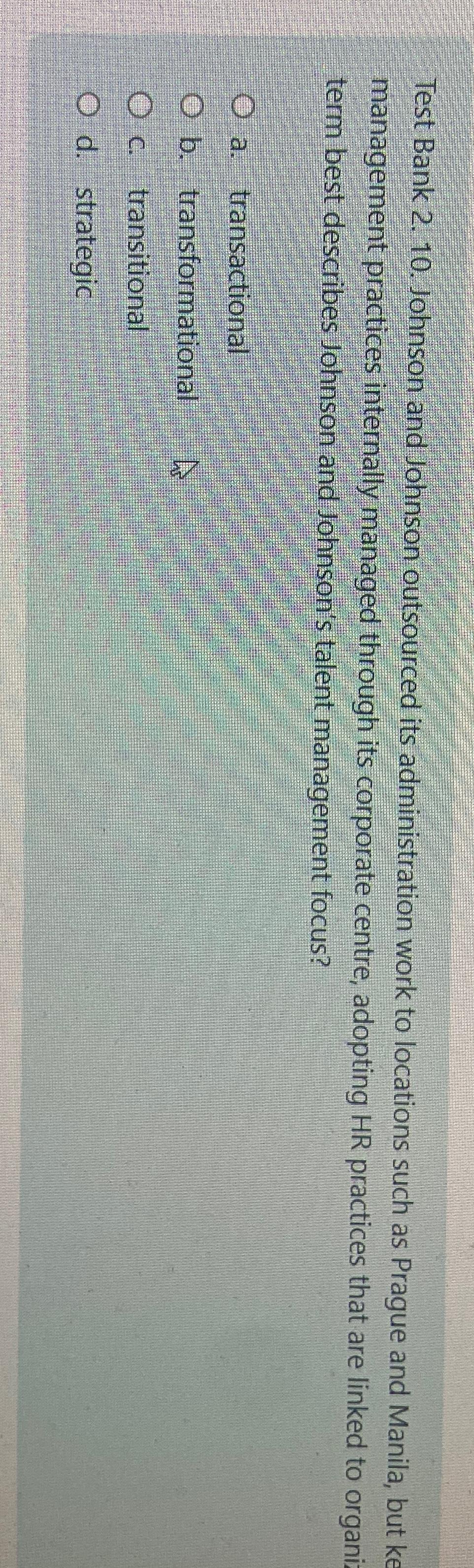  Test Bank 2.10. Johnson and Johnson outsourced its administration work to