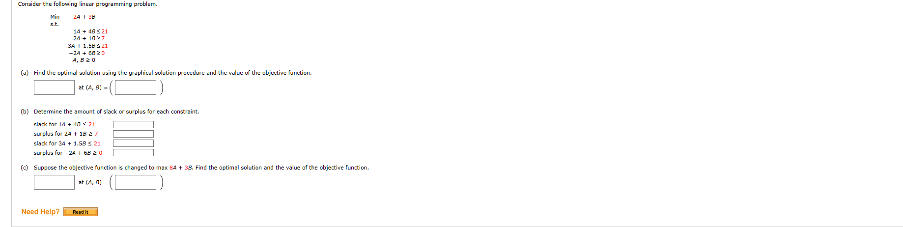 Consider the following linear programming problem. Mins.t.2A+6B02A+3B1A+4B212A+1B73A+1.5B21A,B0 (a) Find the optimal