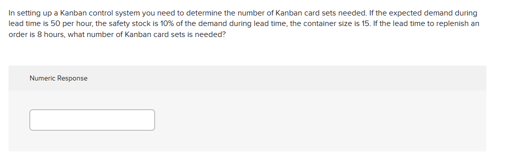  In setting up a Kanban control system you need to determine