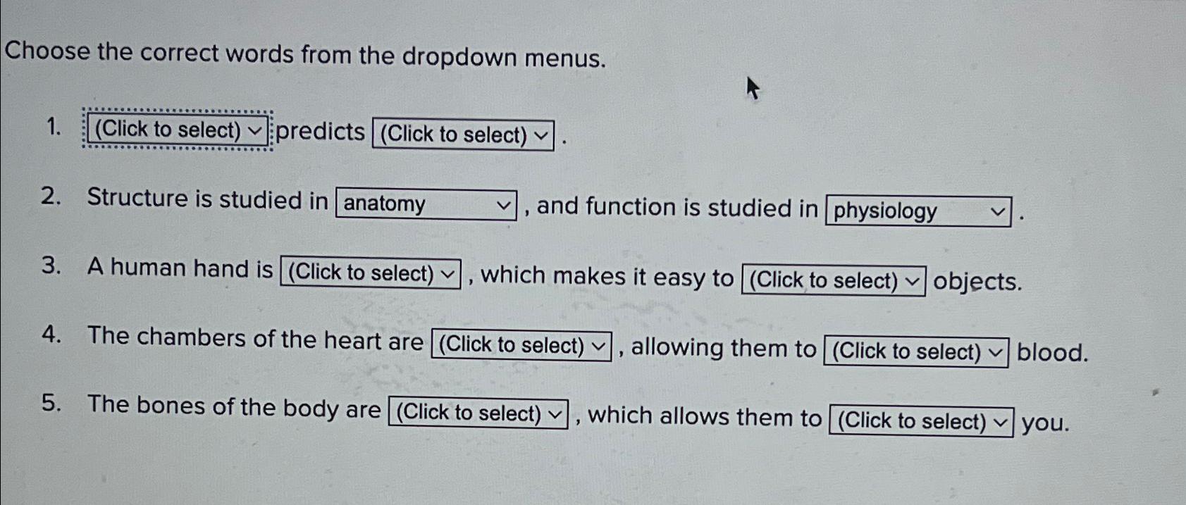  Choose the correct words from the dropdown menus. predicts (Click to