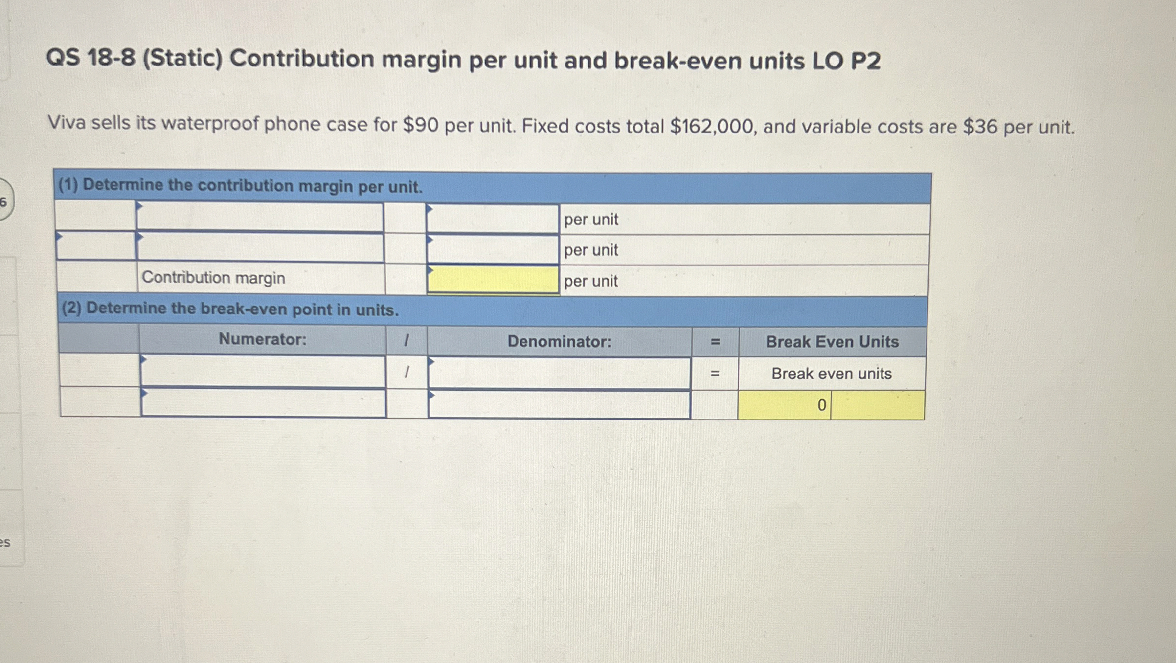  QS 18-8(Static) Contribution margin per unit and break-even units LO P2