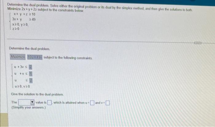  Determine the dual problem. Solve either the original problem or its
