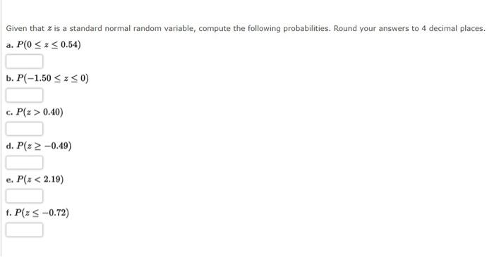  Given that z is a standard normal random variable, compute the