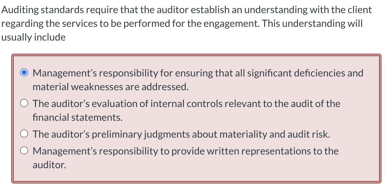  Auditing standards require that the auditor establish an understanding with the