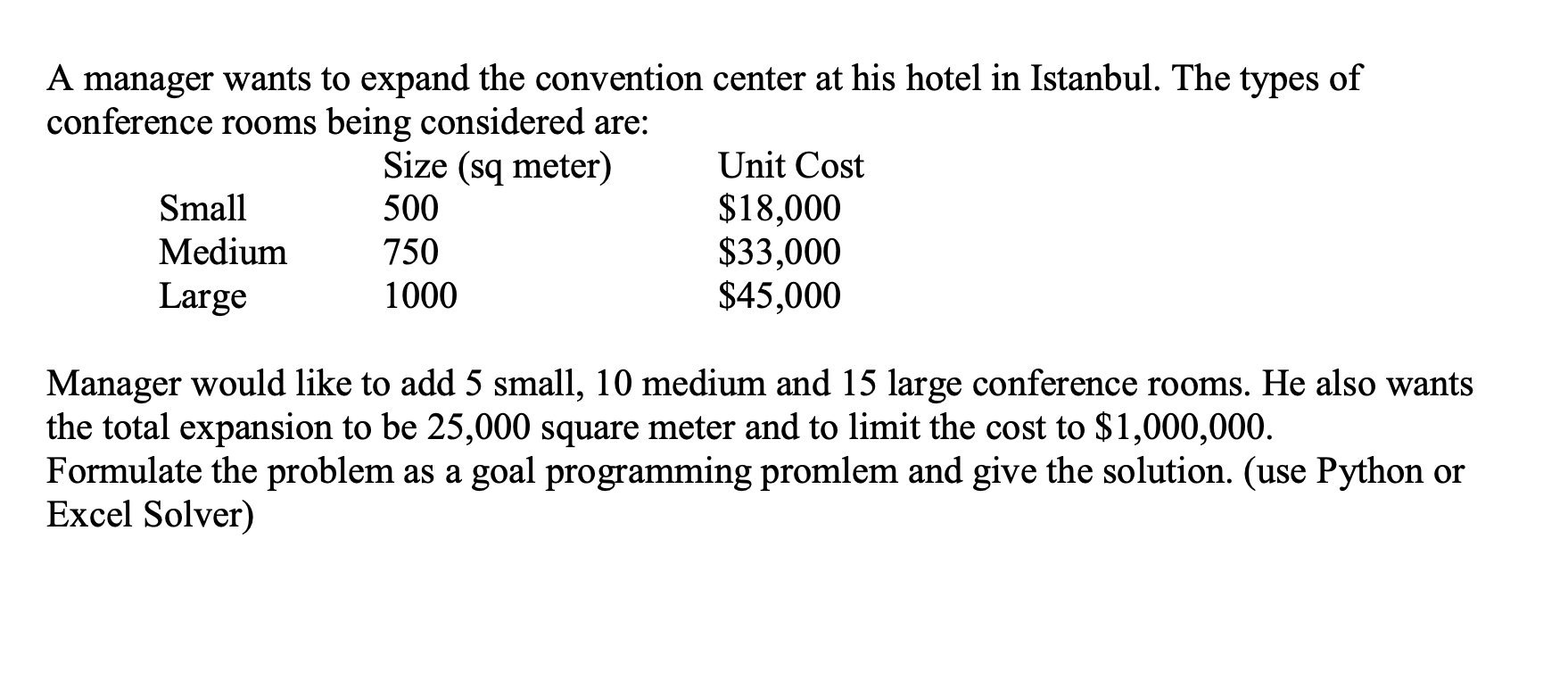 Please solve it by using excel solver. A manager wants to expand