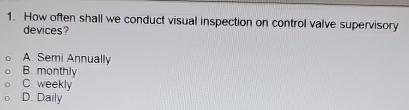  How often shall we conduct visual inspection on control valve supervisory