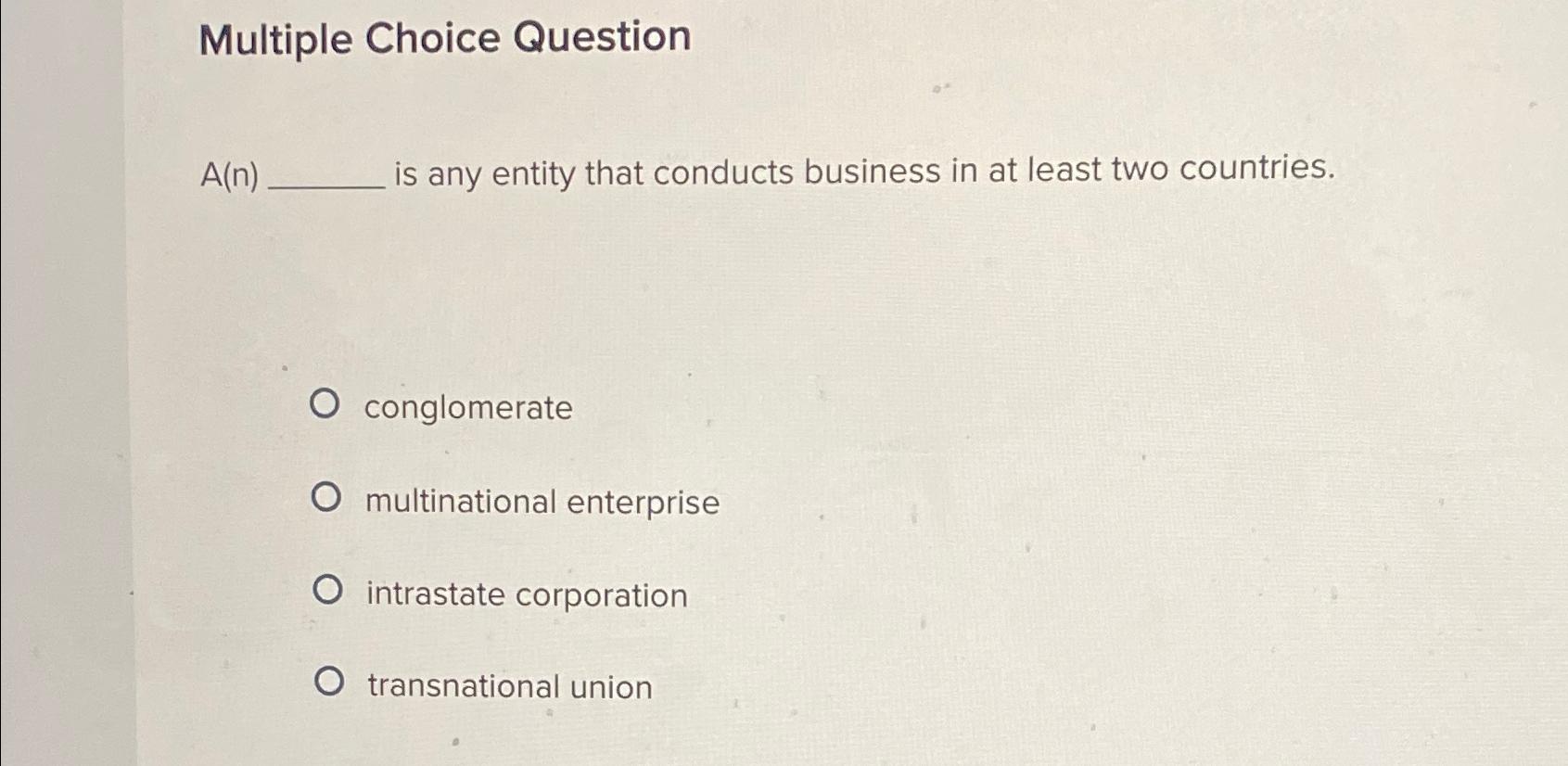  Multiple Choice Question A(n) is any entity that conducts business in