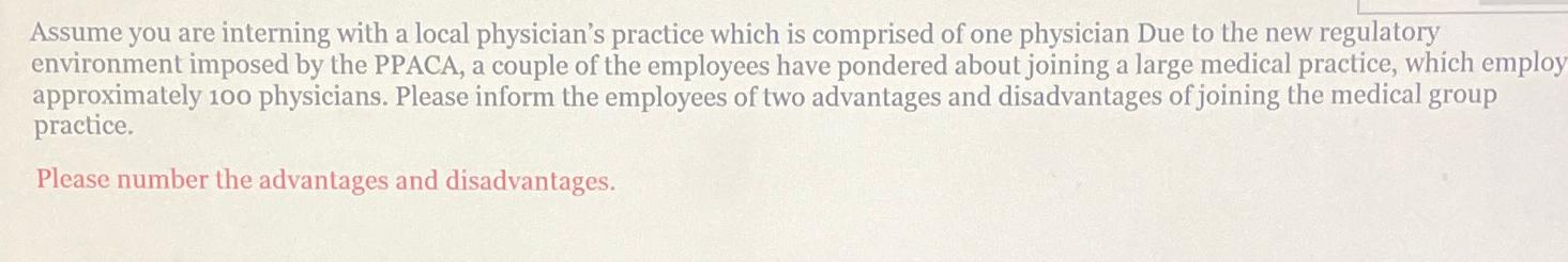  Assume you are interning with a local physician's practice which is