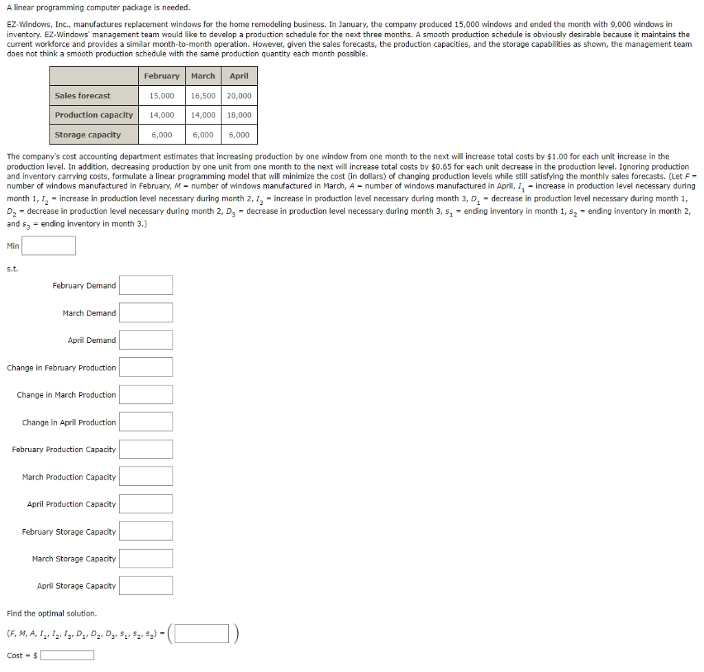  A linear programming computer package is needed. EZ-Windows, Inc., manufactures replacement