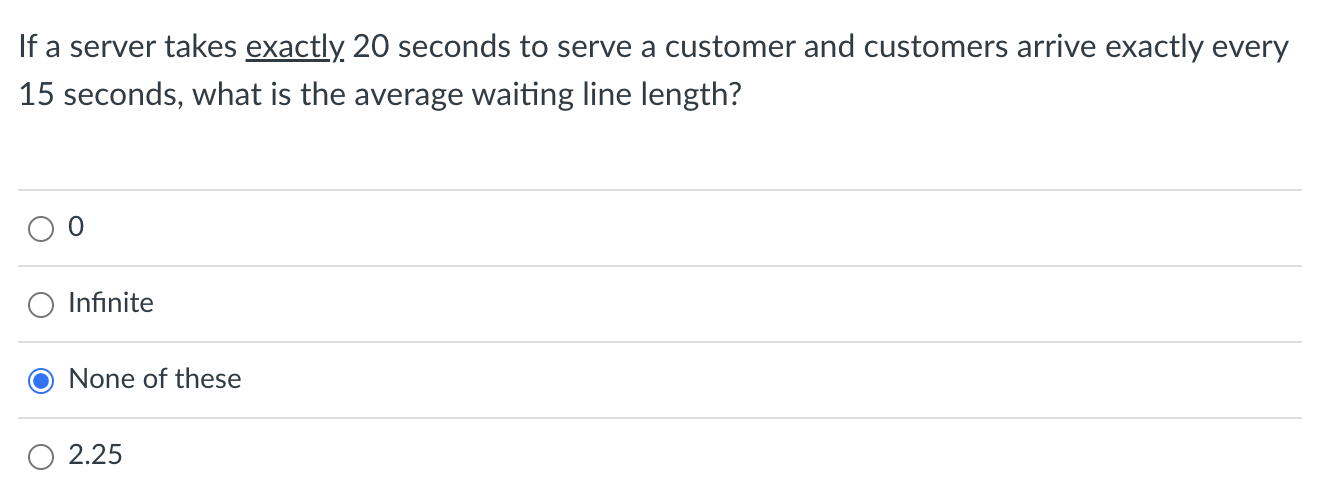 If a server takes exactly. 20 seconds to serve a customer