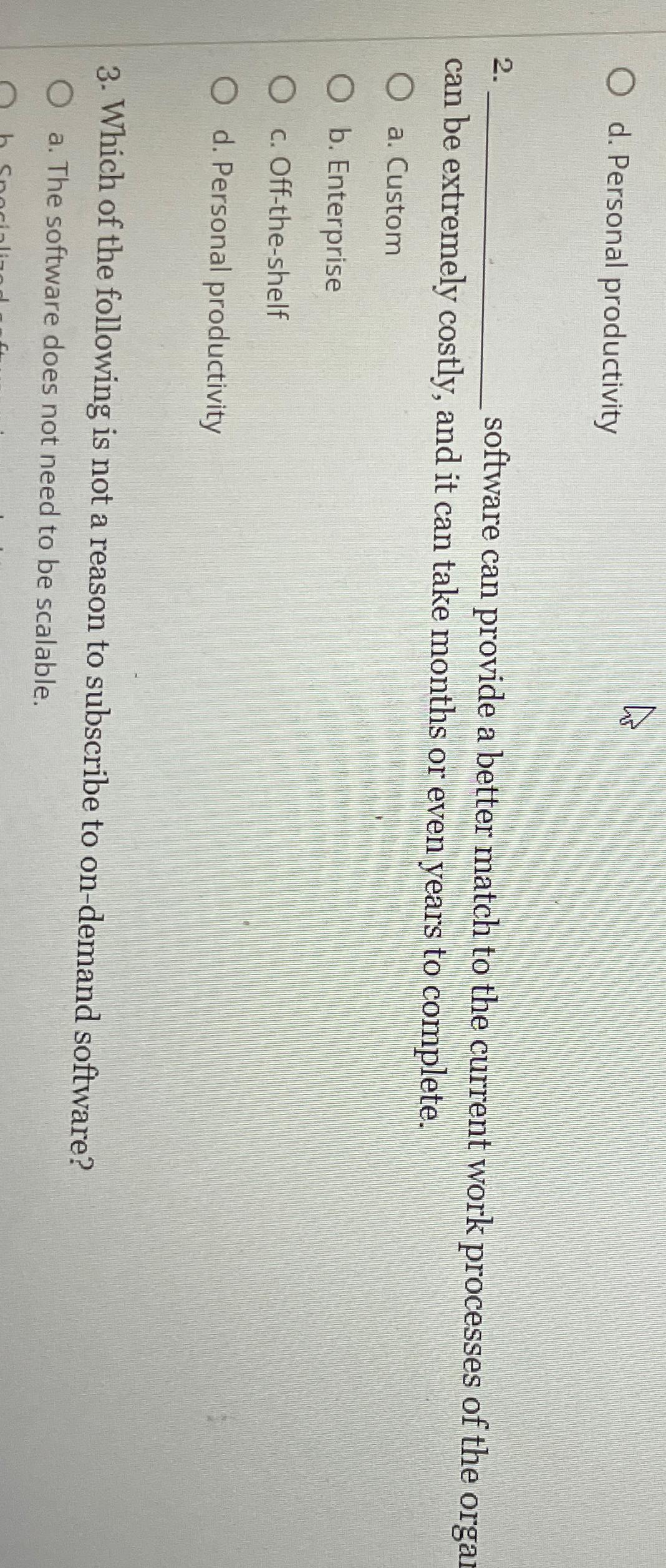  d. Personal productivity 2. software can provide a better match to