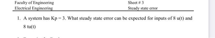  1. A system has Kp=3. What steady state error can be