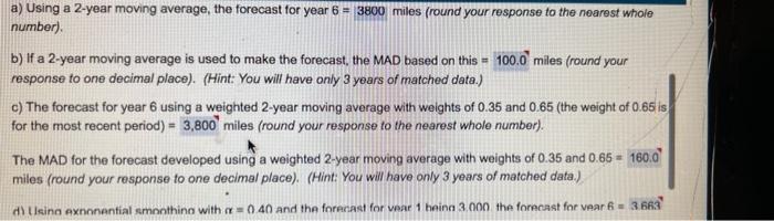 a) Using a 2-year moving average, the forecast for year 6=3800
