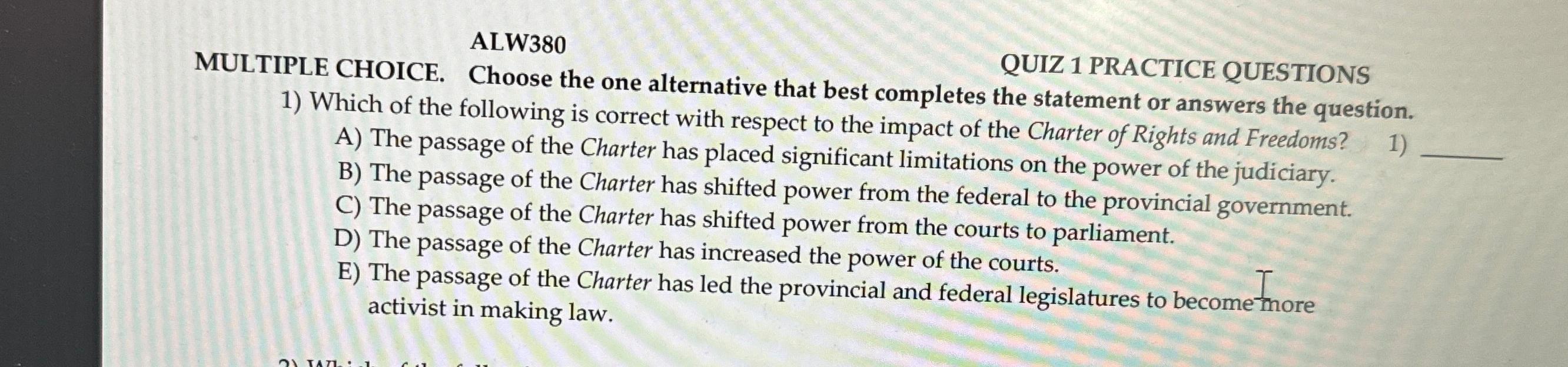  ALW380 QUIZ 1 PRACTICE QUESTIONS MULTIPLE CHOICE. Choose the one alternative