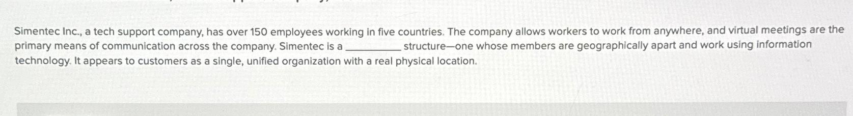  Simentec Inc., a tech support company, has over 150 employees working
