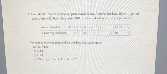  6. Consider the master production plan shown below. Assume that Lead