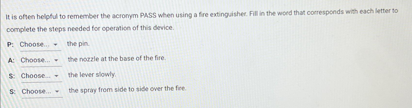  It is often helpful to remember the acronym PASS when using