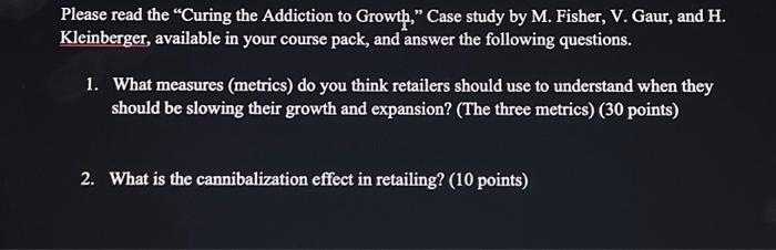  Please read the "Curing the Addiction to Growth," Case study by
