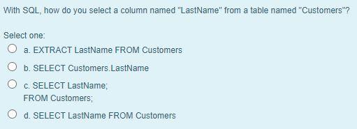  With SQL, how do you select a column named "LastName" from