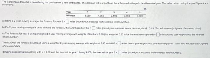  a) Uning a 2 year moving average, the forecast for year