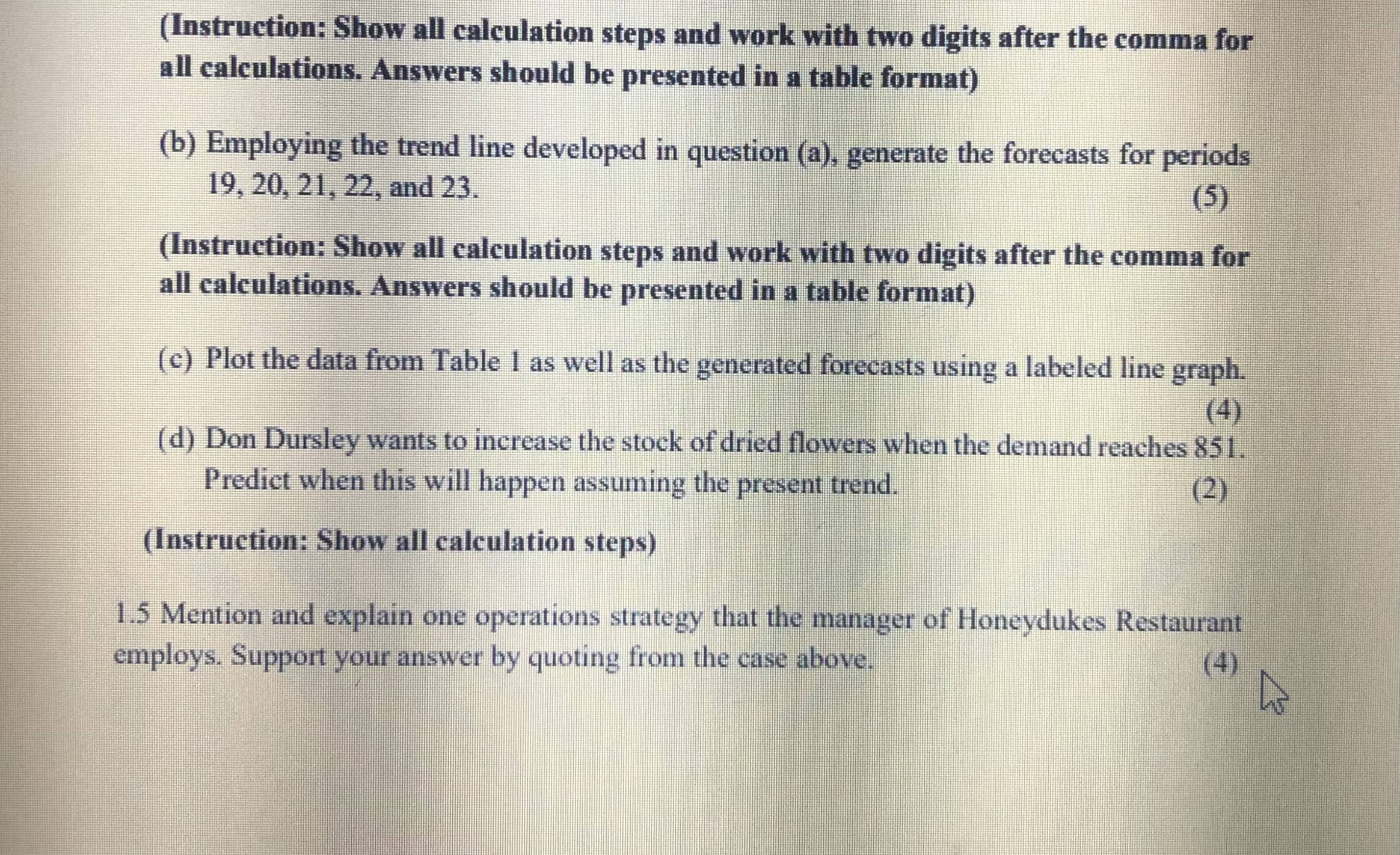 equation for predicting the level of demand for dried flowers. (5) (Instruction: